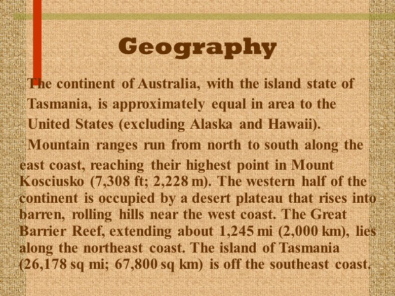 Geography        The continent of Australia, with the